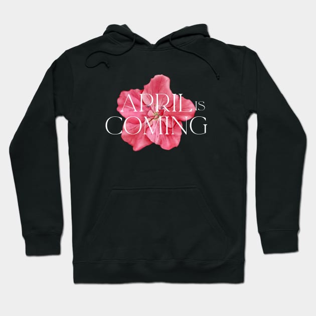 April Is Coming Hoodie by Tebird